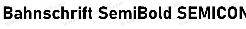 Bahnschrift SemiBold SEMICOND字体转换